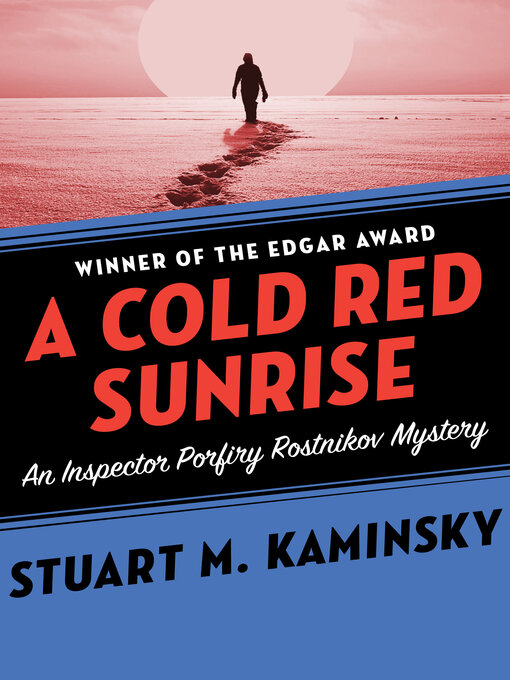Title details for A Cold Red Sunrise by Stuart M. Kaminsky - Available